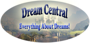 Dream Central!  Everything you ever wanted to know about dreams and dreaming!